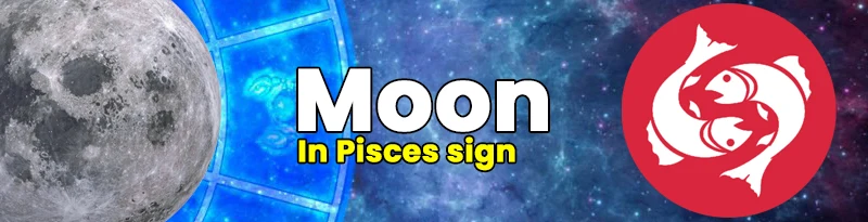 Moon in Pisces sign